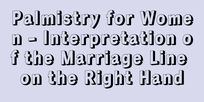 Palmistry for Women - Interpretation of the Marriage Line on the Right Hand