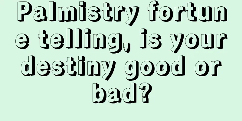 Palmistry fortune telling, is your destiny good or bad?