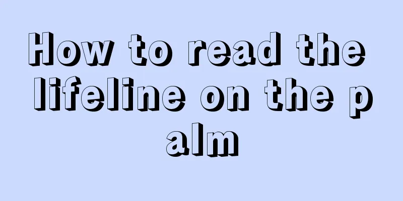 How to read the lifeline on the palm