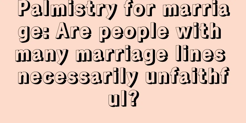 Palmistry for marriage: Are people with many marriage lines necessarily unfaithful?