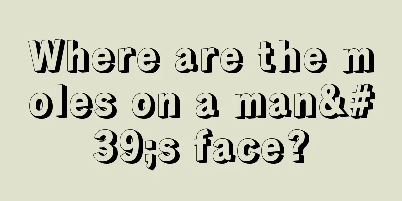Where are the moles on a man's face?