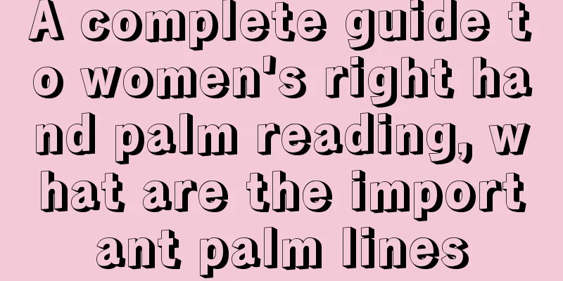 A complete guide to women's right hand palm reading, what are the important palm lines