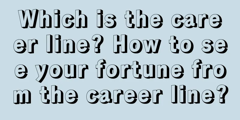 Which is the career line? How to see your fortune from the career line?