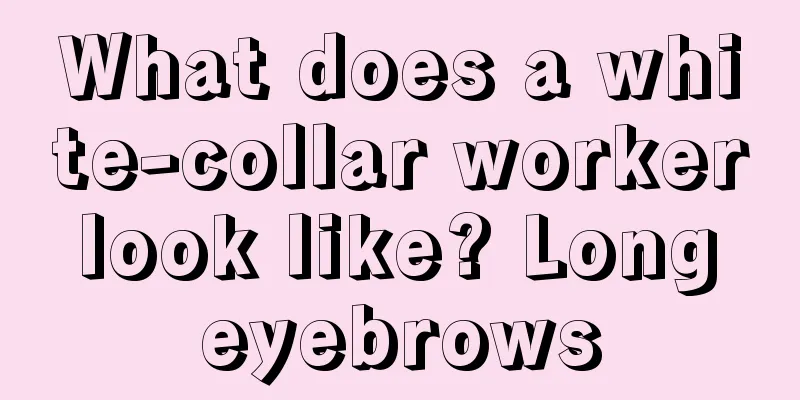 What does a white-collar worker look like? Long eyebrows