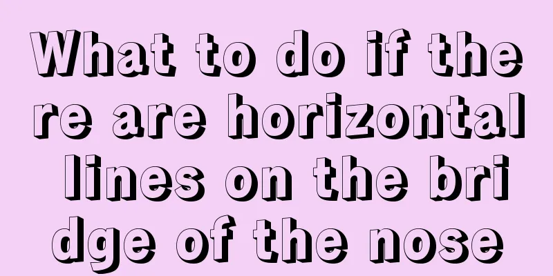 What to do if there are horizontal lines on the bridge of the nose