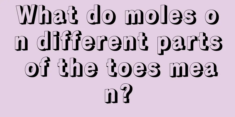 What do moles on different parts of the toes mean?