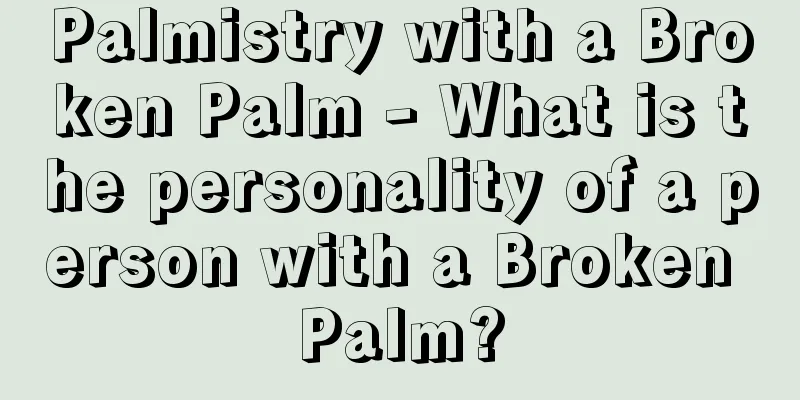 Palmistry with a Broken Palm - What is the personality of a person with a Broken Palm?