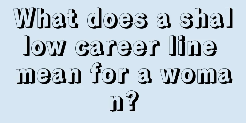 What does a shallow career line mean for a woman?