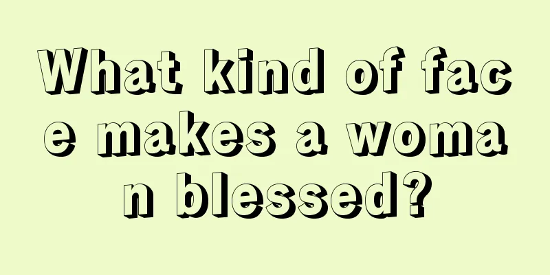 What kind of face makes a woman blessed?