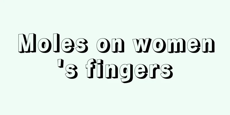 Moles on women's fingers