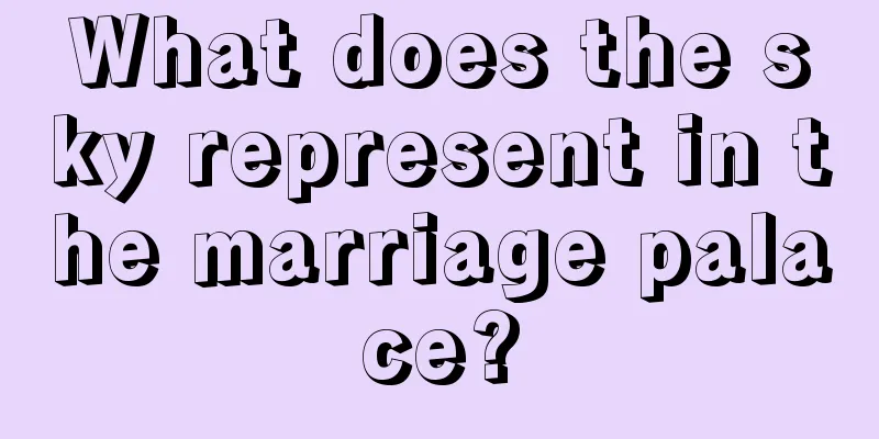 What does the sky represent in the marriage palace?