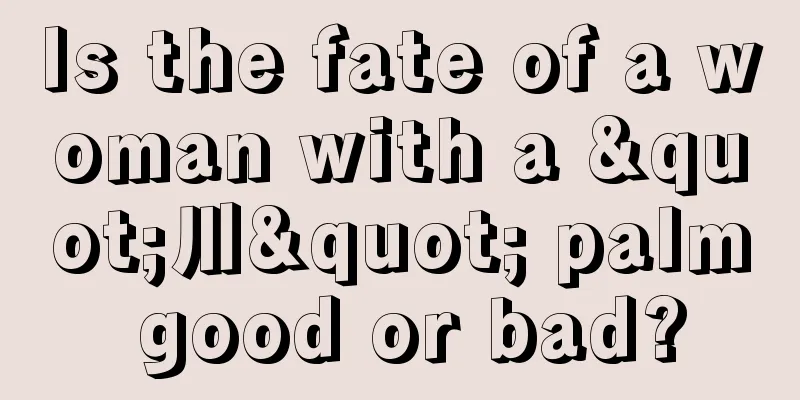 Is the fate of a woman with a "川" palm good or bad?