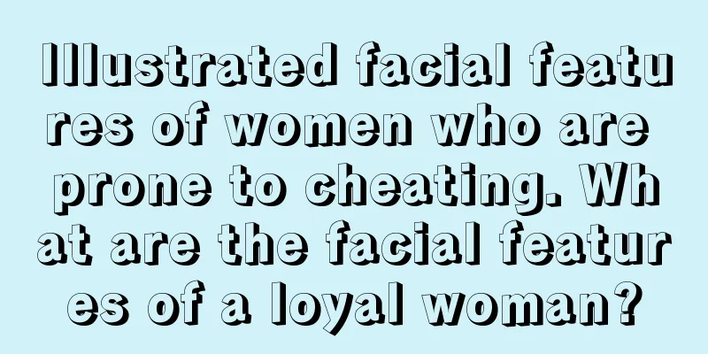 Illustrated facial features of women who are prone to cheating. What are the facial features of a loyal woman?