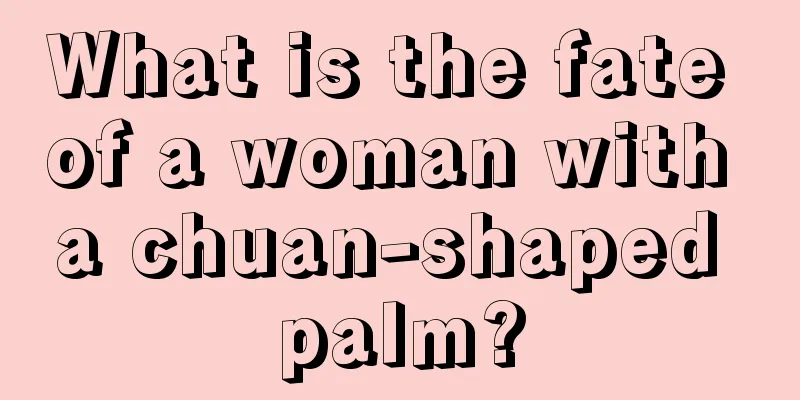 What is the fate of a woman with a chuan-shaped palm?