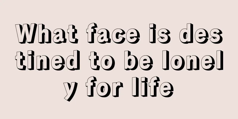 What face is destined to be lonely for life