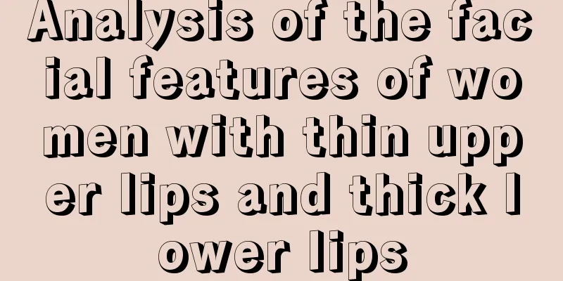 Analysis of the facial features of women with thin upper lips and thick lower lips