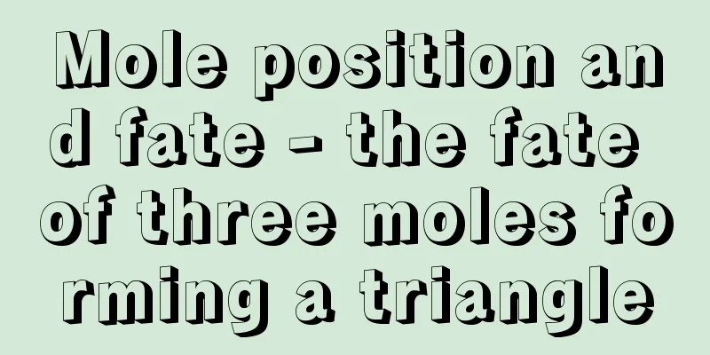 Mole position and fate - the fate of three moles forming a triangle