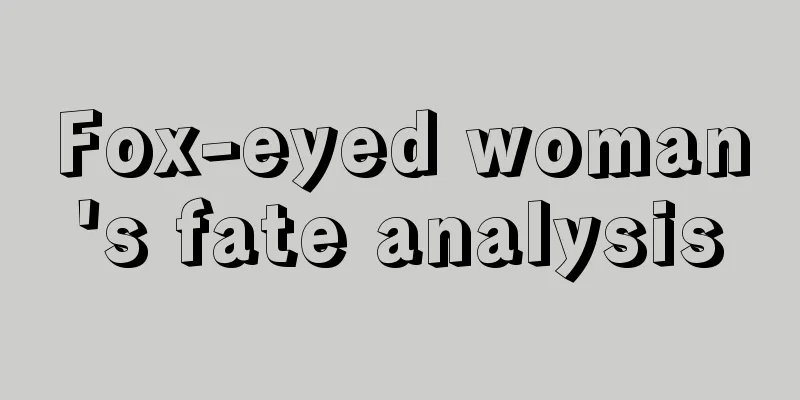 Fox-eyed woman's fate analysis