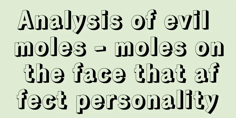 Analysis of evil moles - moles on the face that affect personality