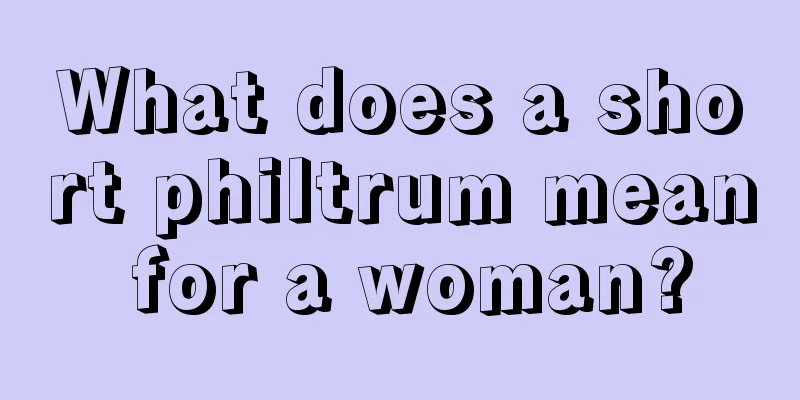 What does a short philtrum mean for a woman?