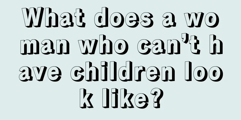 What does a woman who can’t have children look like?
