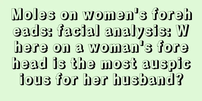 Moles on women's foreheads: facial analysis: Where on a woman's forehead is the most auspicious for her husband?