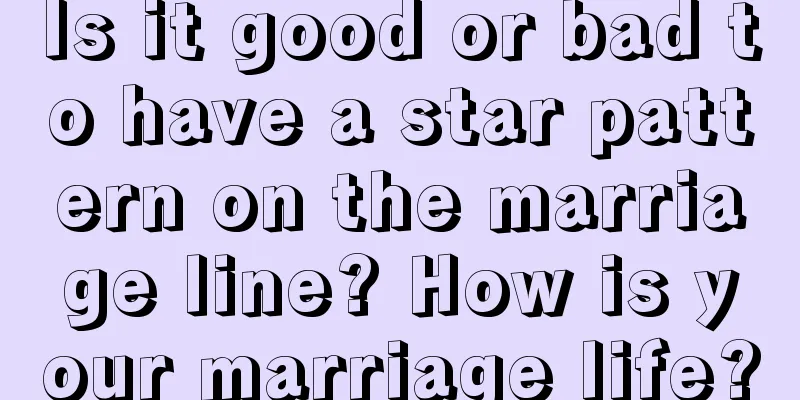 Is it good or bad to have a star pattern on the marriage line? How is your marriage life?