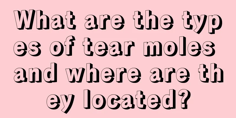 What are the types of tear moles and where are they located?