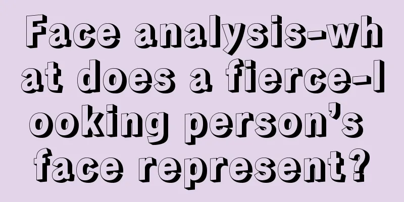 Face analysis-what does a fierce-looking person’s face represent?