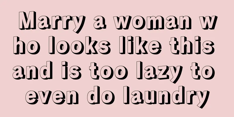 Marry a woman who looks like this and is too lazy to even do laundry
