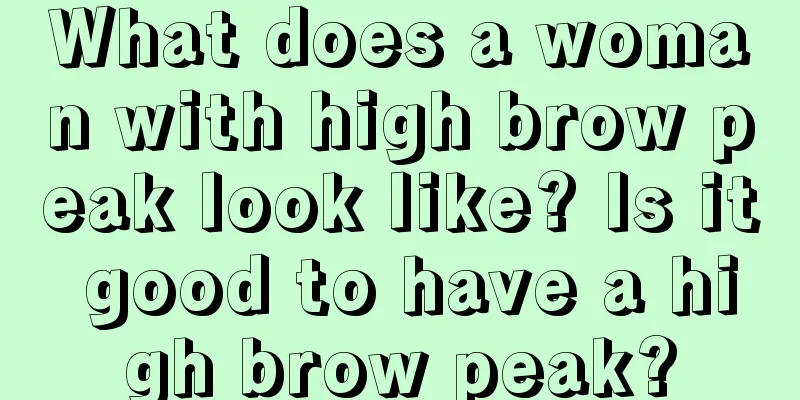What does a woman with high brow peak look like? Is it good to have a high brow peak?