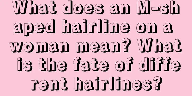 What does an M-shaped hairline on a woman mean? What is the fate of different hairlines?