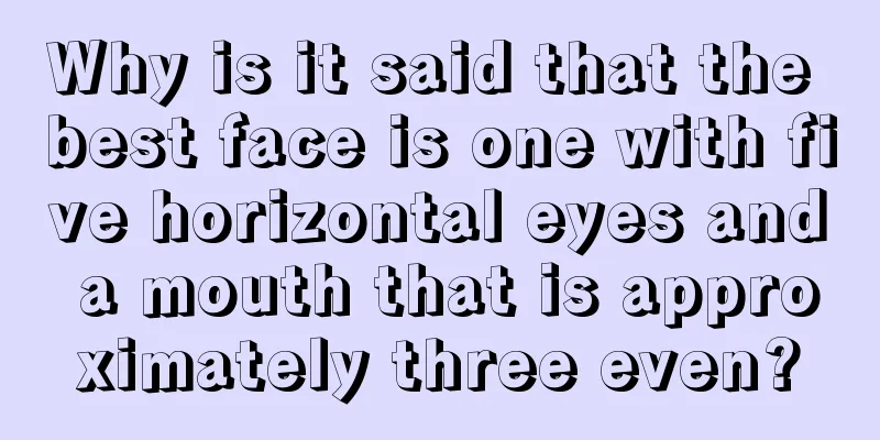 Why is it said that the best face is one with five horizontal eyes and a mouth that is approximately three even?