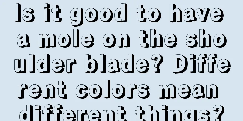 Is it good to have a mole on the shoulder blade? Different colors mean different things?
