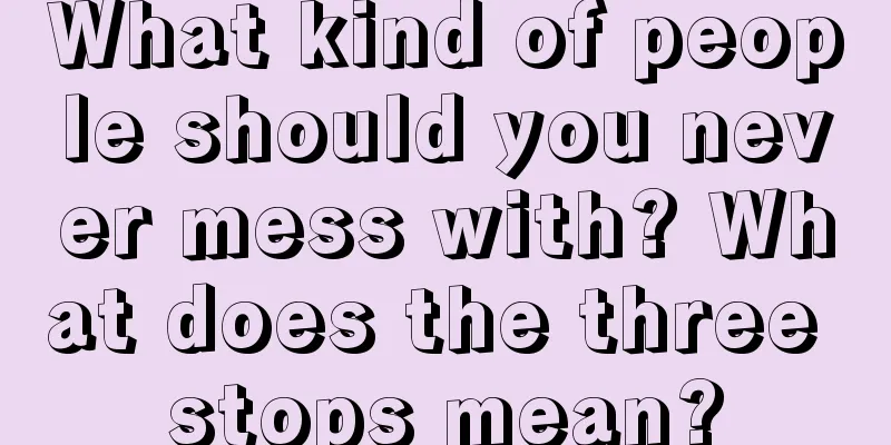 What kind of people should you never mess with? What does the three stops mean?