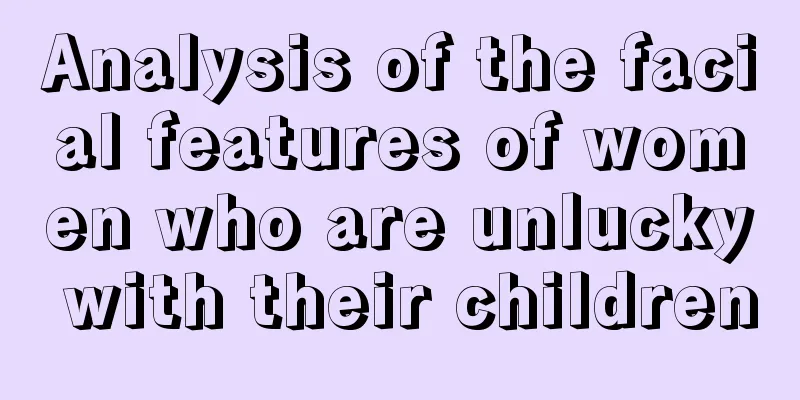 Analysis of the facial features of women who are unlucky with their children