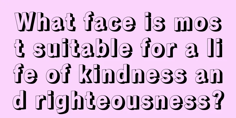 What face is most suitable for a life of kindness and righteousness?