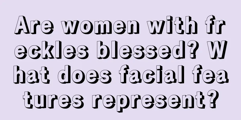 Are women with freckles blessed? What does facial features represent?