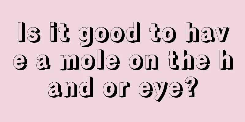 Is it good to have a mole on the hand or eye?