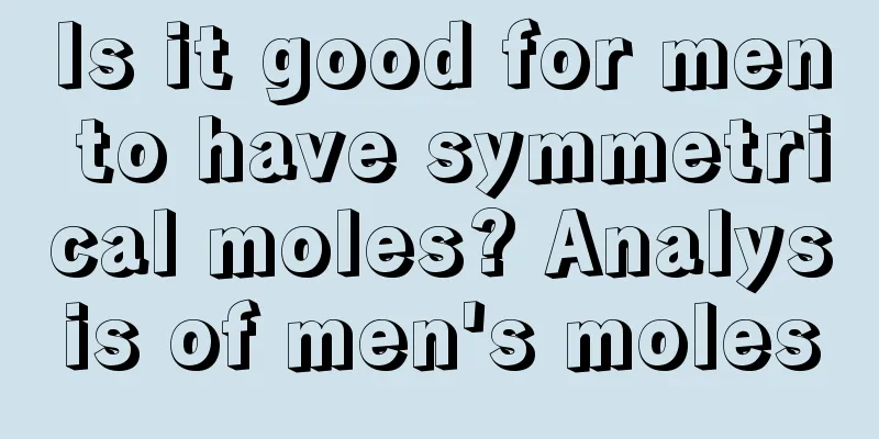 Is it good for men to have symmetrical moles? Analysis of men's moles
