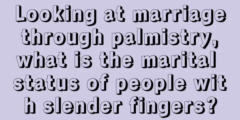 Looking at marriage through palmistry, what is the marital status of people with slender fingers?