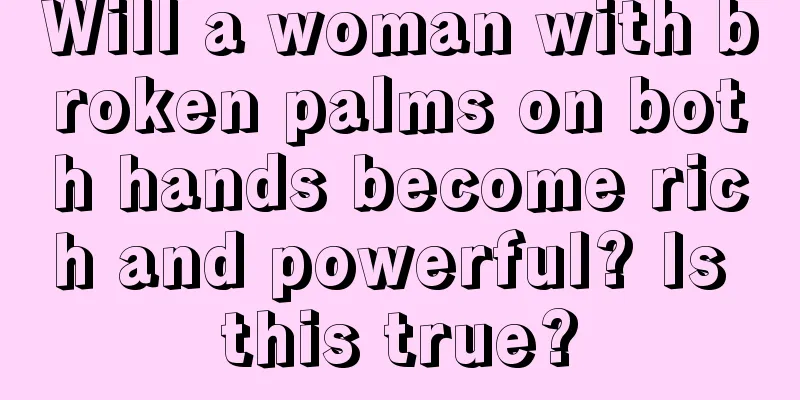 Will a woman with broken palms on both hands become rich and powerful? Is this true?