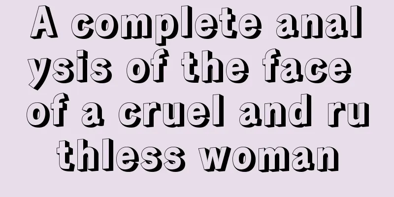 A complete analysis of the face of a cruel and ruthless woman