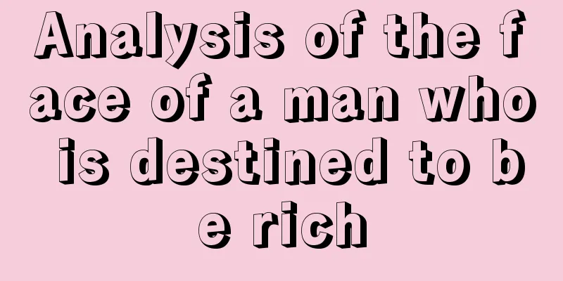 Analysis of the face of a man who is destined to be rich