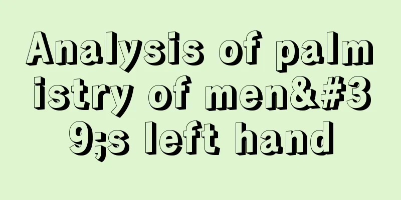 Analysis of palmistry of men's left hand