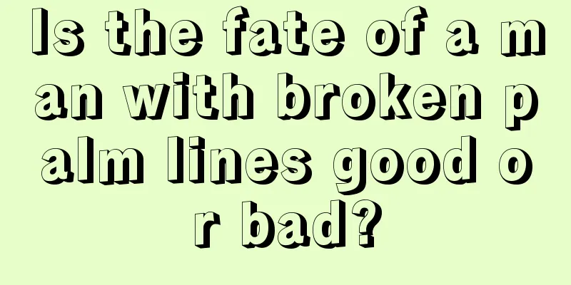 Is the fate of a man with broken palm lines good or bad?