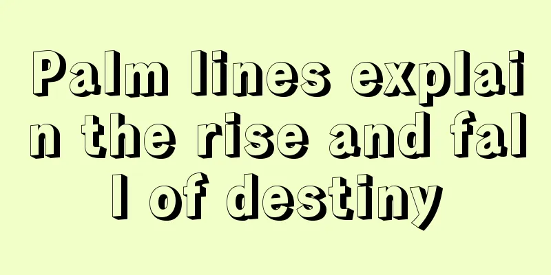 Palm lines explain the rise and fall of destiny