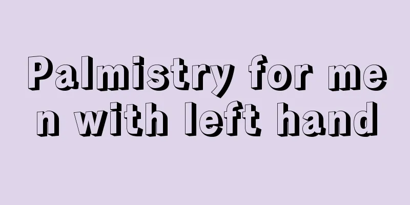 Palmistry for men with left hand
