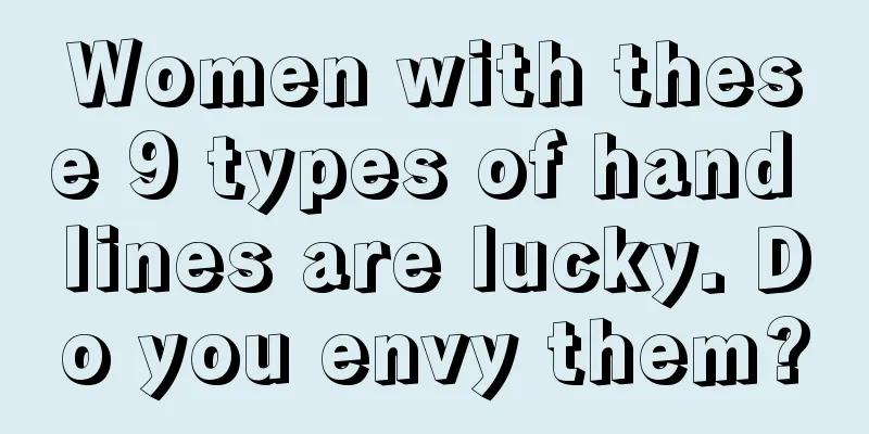 Women with these 9 types of hand lines are lucky. Do you envy them?