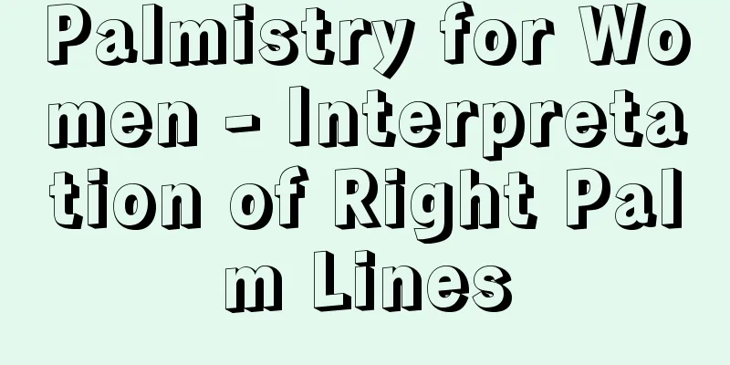 Palmistry for Women - Interpretation of Right Palm Lines